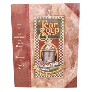 Tear Soup: A Recipe for Healing After Loss by Pat Schwiebert, Chuck‎ DeKlyen EUC